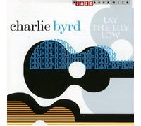 Charlie Byrd – Lay The Lily Low – CD – Import