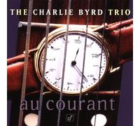 Byrd, Charlie Trio - Au Courant