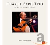 Byrd Charly Trio – I've Got the World on a String