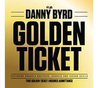 Danny Byrd - Golden Ticket