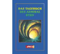 Byrd Das Tagebuch des Admiral Byrd (Edition Pandora) (Edition Pandora: A (Poche)