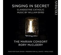 Byrd – Musique Catholique Clandestine, Chanter en Secret
