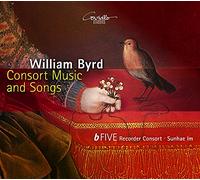 Byrd : Musique pour Consort et Musique Vocale