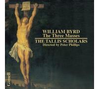 Byrd - The Three Masses by Tallis Scholars (2001-05-18)