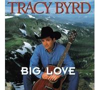 Byrd, Tracy - Big Love