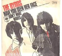 BYRDS - Have You Seen Her Face [Vinyl Single 7'']