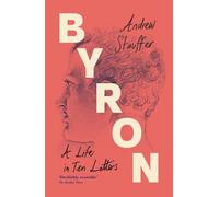 Byron: A Life in Ten Letters – Cambridge University Press