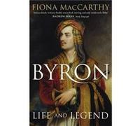 Byron by Fiona MacCarthy Fiona Maccarthy, (Auteur)