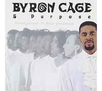 Byron Cage & Purpose - Transparent in Your Presence