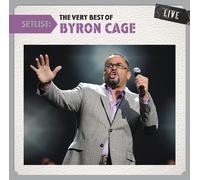 Setlist: The Very Best of Byron Cage Live