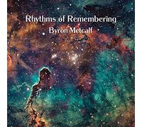 Byron Metcalf - Rhythms of Remembering