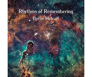 Byron Metcalf - Rhythms of Remembering
