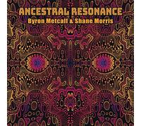 Byron Metcalf & Shane Morris - Ancestral Resonance [Import]