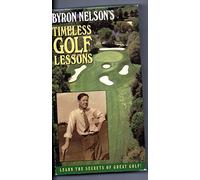 Byron Nelson's Timeless Golf Lessons [VHS]