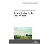 Byron: Reality, Fiction And Madness