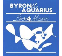 Byron the Aquarius - Love 4 Music [Vinyl LP]