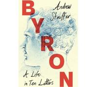 Byron : Une vie en dix lettres