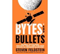Bytes and Bullets Global Rivalries, Private Tech, and the New Shape of Modern Warfare - Steve Feldstein - St. martin's press - ebook (ePub) - Livre