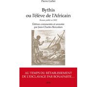 Bythis ou l'élève de l'Africain Pierre Gallet - Roman publié en 1802 - Jean-Charles Benzaken - Spm Lettrage - broché - Essai