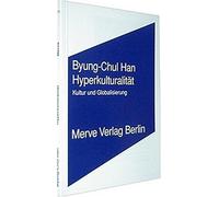 Byung C Han Hyperkulturalität: Kultur und Globalisierung (Internationale (Poche)