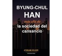 BYUNG-CHUL HAN más allá de la sociedad del cansancio