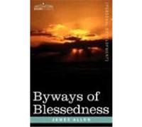 Byways of Blessedness Allen, James (Auteur)