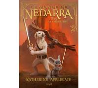 Byx la valeureuse Le Monde de Nedarra, Tome 3 - Katherine Applegate - Seuil Jeunesse - broché - Roman junior