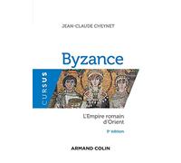 Byzance - 5e éd. - L'Empire romain d'Orient: L'Empire romain d'Orient