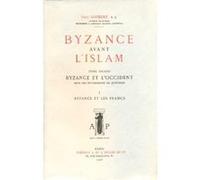 Byzance avant l'Islam sous les successeurs de Justinien. Tome II : Byzance et les Francs. Paul Goubert (Auteur)