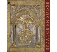 Byzance en Suisse - Marielle Martiniani-Reber - 5 Continents Eds - broché - Beau livre