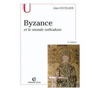 Byzance et le monde orthodoxe - Alain Ducellier - Armand Colin - broché - Scolaire / Universitaire