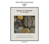 Byzance et sa monnaie (IVe-XVe siècles)
