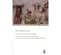Byzance face aux ottomans Exercice du pouvoir et contrôle du territoire sous les derniers Paléologues (milieu XIVe-milieu XVe siècle) - Raul Estangui Gomez - De La Sorbonne Editions - broché - Etude