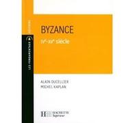 Byzance IVe-XVe siècle Michel Kaplan (Auteur), Alain Ducellier (Auteur)