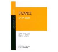 Michel Kaplan, Alain Ducellier – Byzance IVe-XVe siècle – Essai – Broché