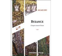 Byzance L'Empire romain d'Orient - 7ème édition - Jean-Claude Cheynet - Armand Colin - broché - Guide