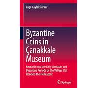 Byzantine and Venetian Coins in Çanakkale Museum: Research into the Early Christian and Byzantine Periods on the Valleys That Reached the Hellespont