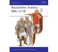 Ian Heath – Byzantine Armies 886-1118 – Osprey Publishing