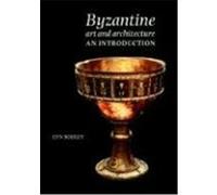 Byzantine Art and Architecture Lyn Rodley (Auteur)