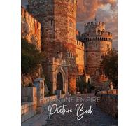 Byzantine Empire Picture Book: A Photographic Journey Through Gilded Mosaics, Ancient Constantinople, and Echoes of Empire