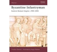 Byzantine Infantryman: Eastern Roman Empire c.900-1204-