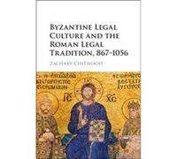 Byzantine Legal Culture & The Roman Lega Zachary Johannes Gutenberg Universitat Mainz Chitwood, Germany (Auteur)
