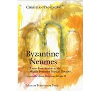 Byzantine Neumes: A New Introduction to the Middle Byzantine Musical Notation