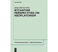 Byzantine Perspectives On Neoplatonism