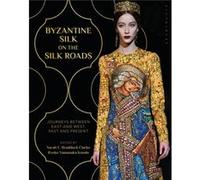 Byzantine Silk On The Silk Roads