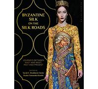 Byzantine Silk On The Silk Roads