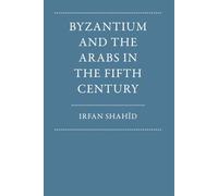 Byzantium and the Arabs in the Fifth Century