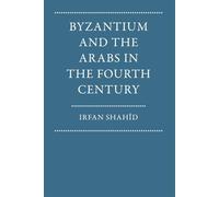 Byzantium and the Arabs in the Fourth Century