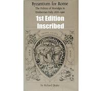 Byzantium for Rome, the Politics of Nostalgia in Umbartian Italy, 1878-1900