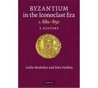 Byzantium in the Iconoclast Era, C.680 850: A History Haldon, John F., Brubaker, Leslie, John, Haldon (Auteur)